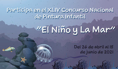 La Secretaría de Marina invita a los niños a participar en el XLIV Concurso Nacional de Pintura Infantil “El Niño y La Mar”