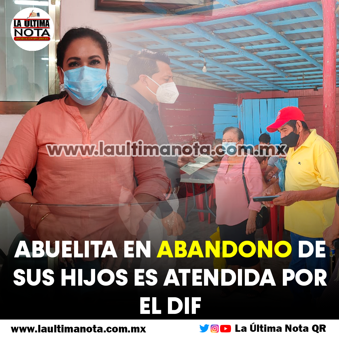 Abuelita en abandono de sus hijos es atendida por el DIF
