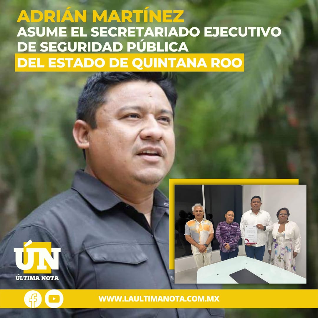 Adrián Martinez es una pieza clave para la seguridad en Quintana Roo