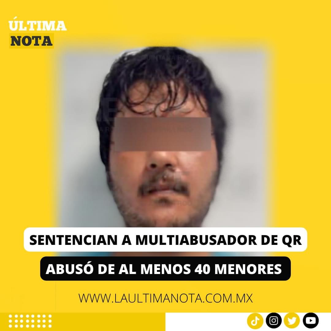 Sentencian a multiabusador sexual de menores en Quintana Roo; al menos 40 fueron víctimas