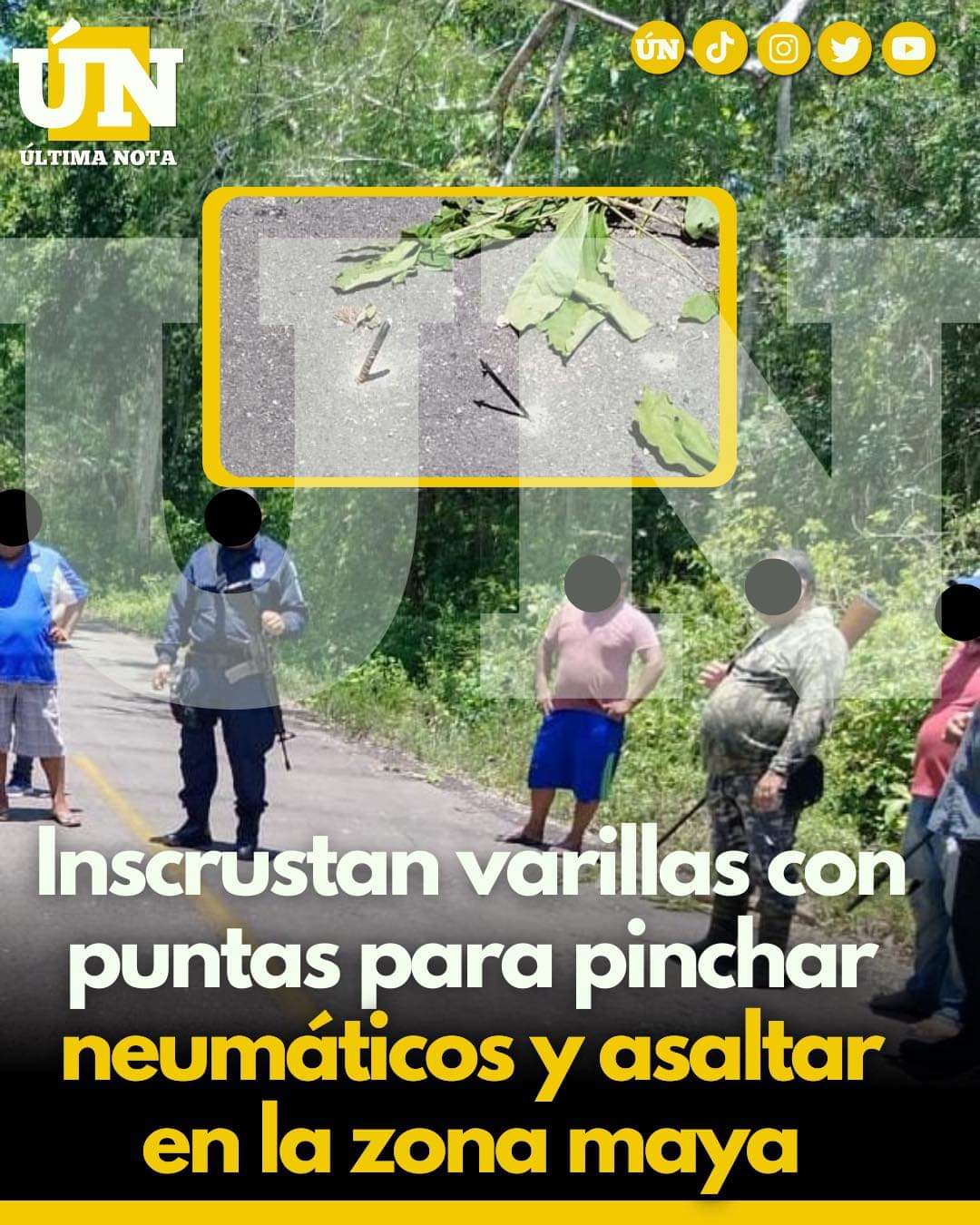 Inscrustan varillas con puntas para pinchar neumáticos y asaltar en la zona maya