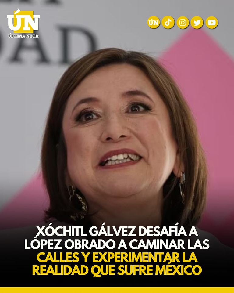 Xóchitl Gálvez desafía a López Obrado a caminar las calles y experimentar la realidad que sufre México