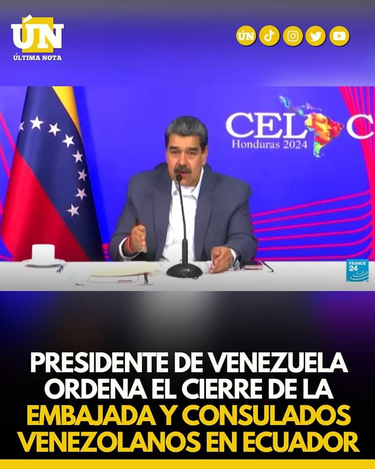 Presidente de Venezuela ordena el cierre de la embajada y consulados venezolanos en Ecuador.