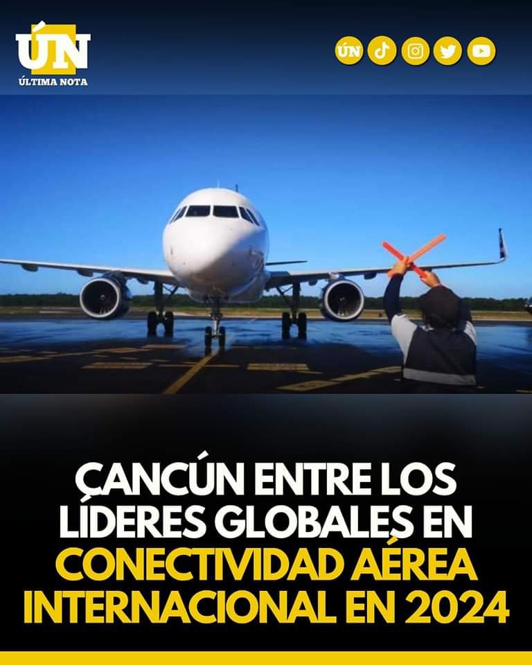 Cancún entre los líderes globales en conectividad aérea internacional en 2024