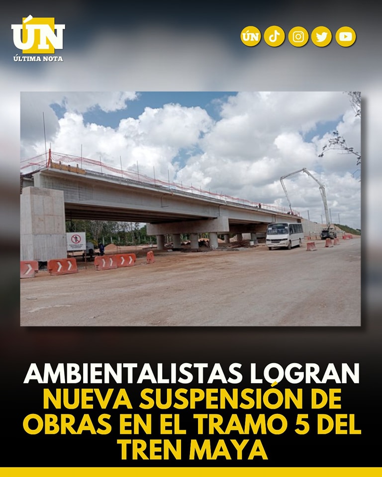 Ambientalistas Logran Nueva Suspensión de Obras en el Tramo 5 del Tren Maya