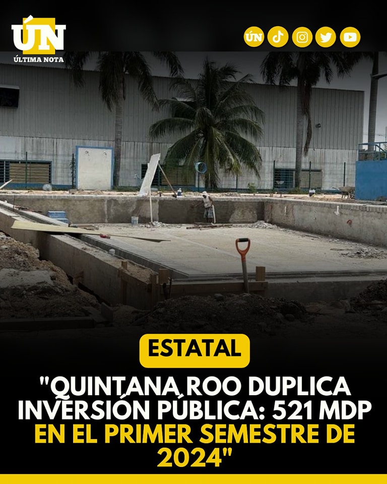 Quintana Roo duplica inversión pública: 521 MDP en el primer semestre de 2024