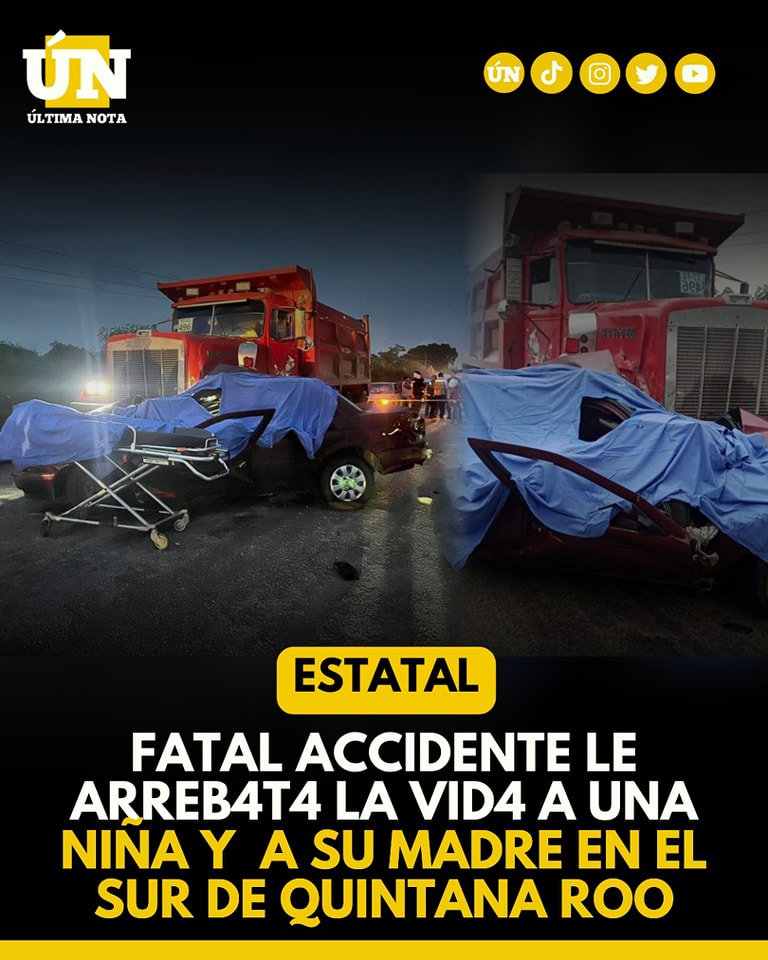 Tragedia en Quintana Roo: Madre y bebé de tres años pierden la vida en accidente vehicular