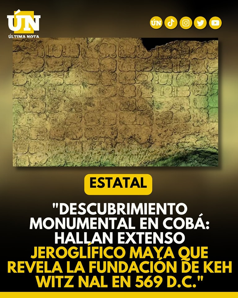 Descubrimiento monumental en Cobá: Hallan extenso jeroglífico maya que revela la fundación de Keh Witz Nal en 569 d.C.
