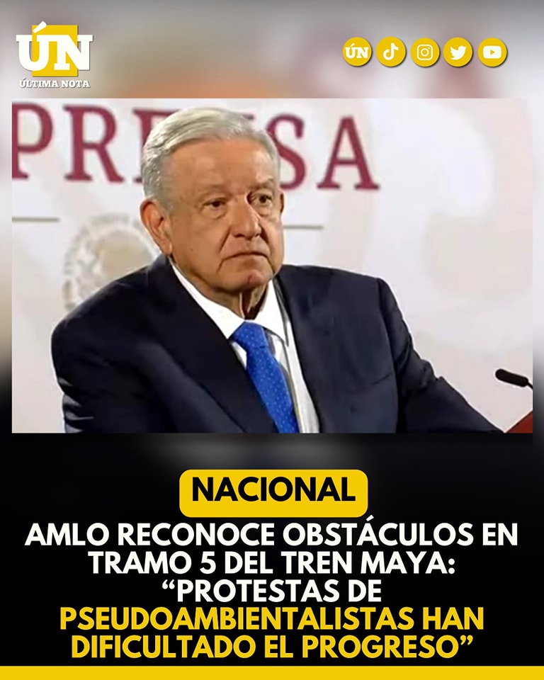 AMLO reconoce obstáculos en tramo 5 del Tren Maya: “Protestas de Pseudoambientalistas han dificultado el progreso”