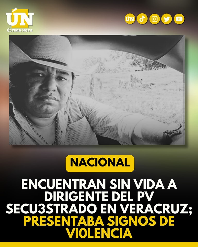 Encuentran sin vida a dirigente del PV s3cu3strado en Veracruz; Presentaba signos de vi0lencia