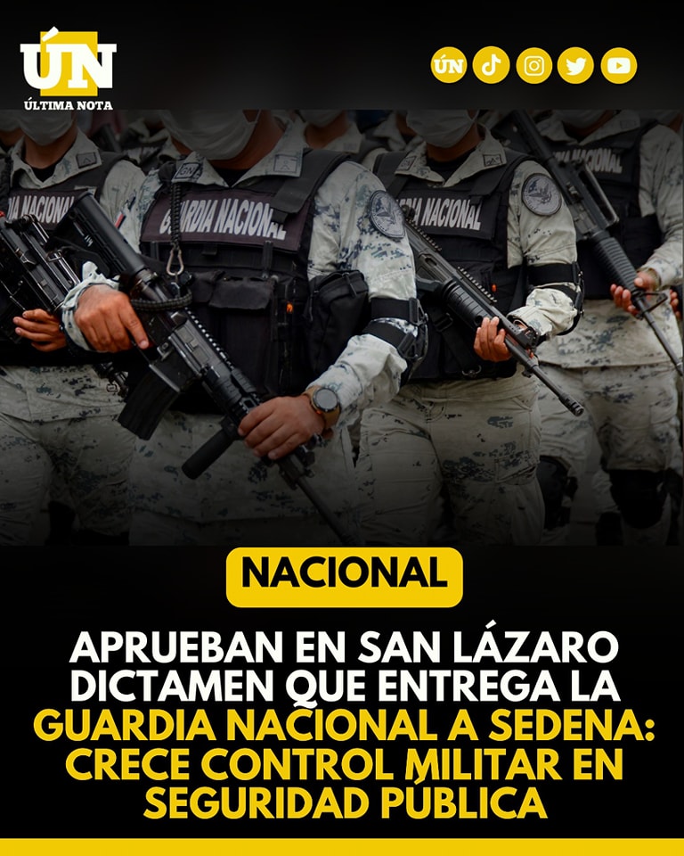 Aprueban en San Lázaro dictamen que entrega la Guardia Nacional a Sedena: Crece control militar en seguridad pública
