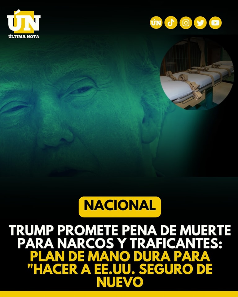 Trump promete pena de mu3rte para n4rcos y traficantes: Plan de mano dura para “Hacer a EE.UU. seguro de nuevo