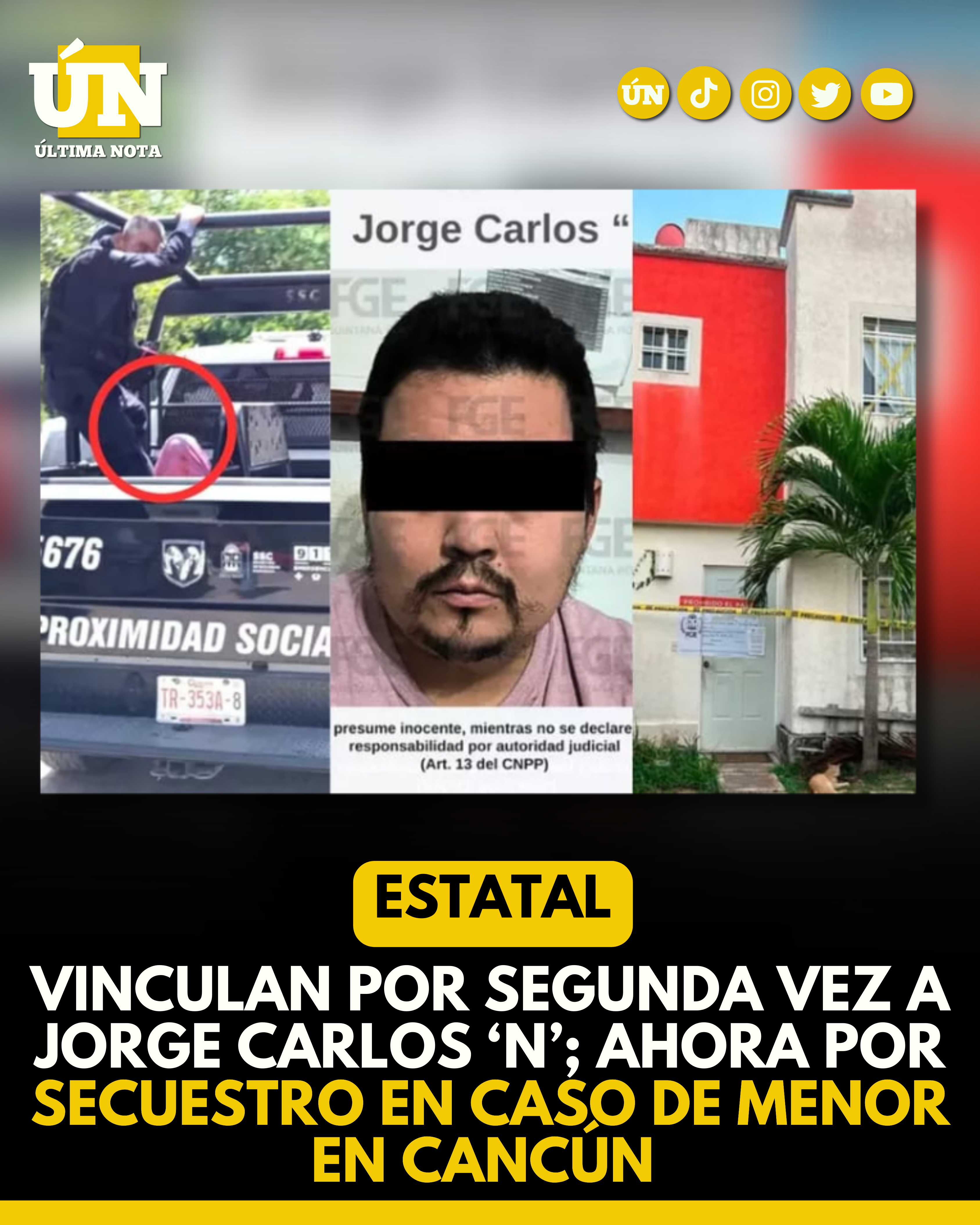 Vinculan por segunda vez a Jorge Carlos ‘N’; ahora por secu3stro en caso de menor en Cancún