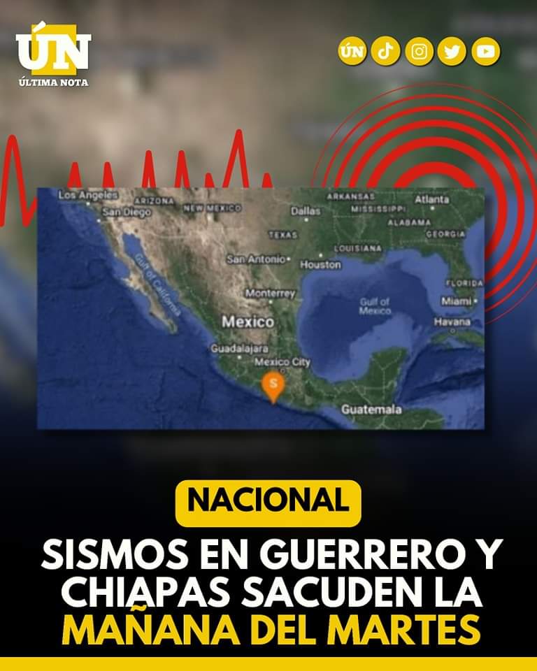 Sismos en Guerrero y Chiapas sacuden la mañana del martes.