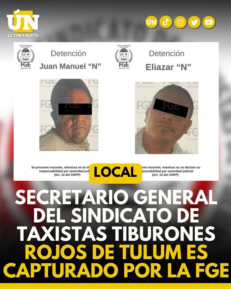 En comunicado de la FGE informó la captura de Eliazar “N”, líder de los taxistas de Tulum