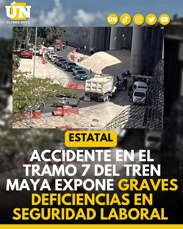 Accidente en el Tramo 7 del Tren Maya expone graves deficiencias en seguridad laboral