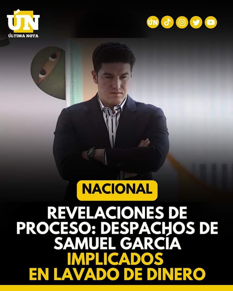 Revelaciones de Proceso: Despachos de Samuel García implicados en lavado de dinero #Nacional