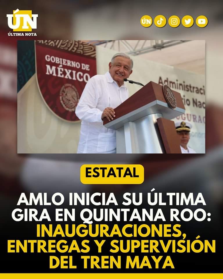 AMLO inicia su última gira en Quintana Roo: Inauguraciones, entregas y supervisión del Tren Maya #Estatal