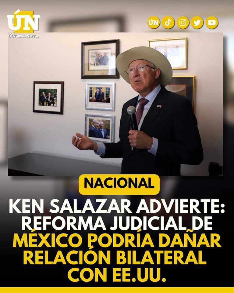 Ken Salazar advierte: Reforma judicial de #México podría dañar relación bilateral con EE.UU. #Nacional