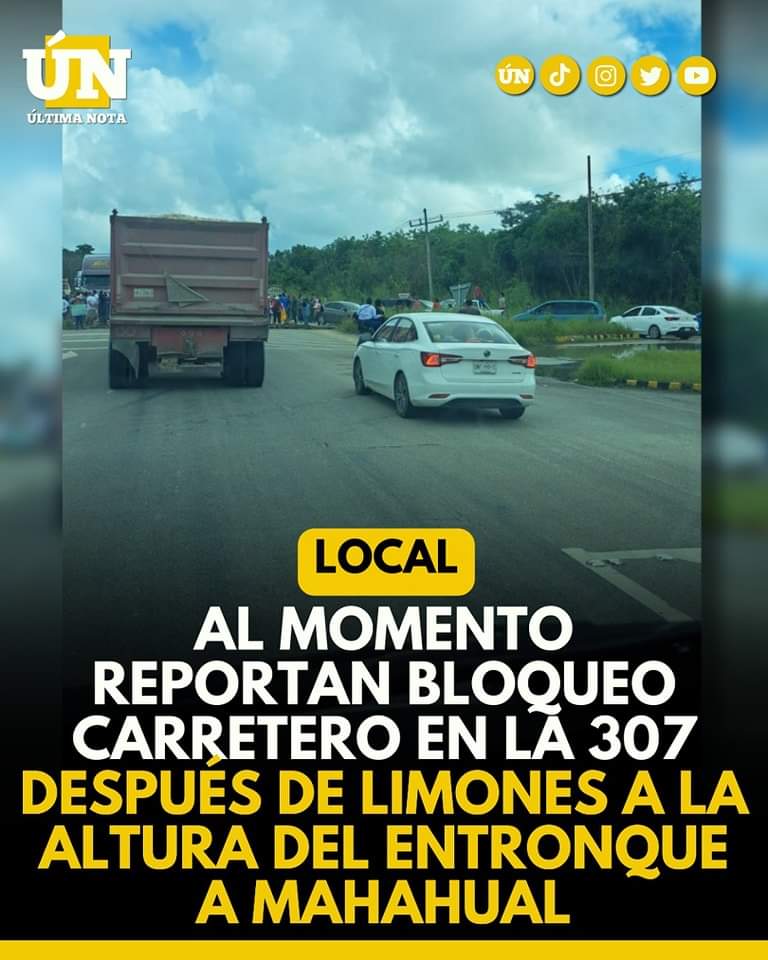 Almomento‼️Otro bloqueo en el sur: reportan cierre en el entronque de Mahahual; extremen precauciones