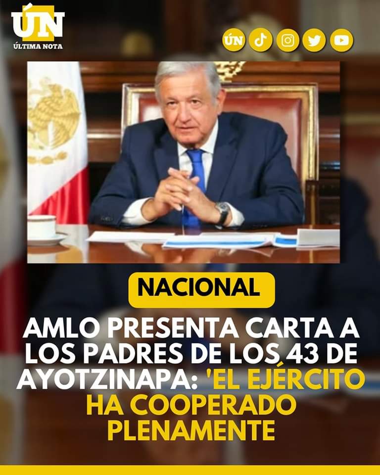 AMLO presenta carta a los padres de los 43 de Ayotzinapa: ‘El Ejército ha cooperado plenamente’
