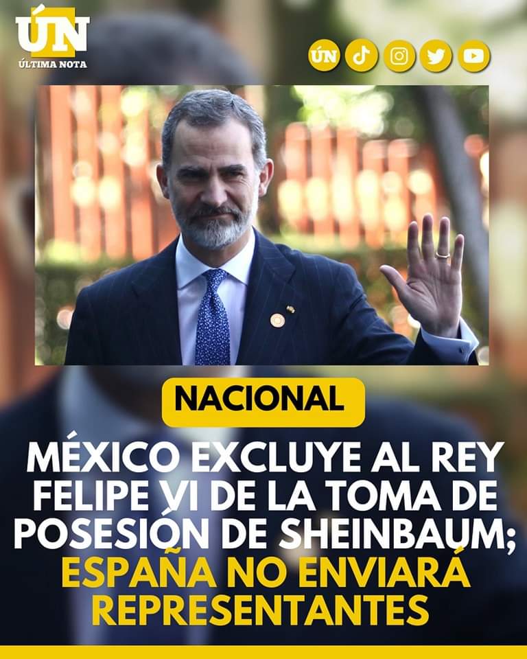 México excluye al rey Felipe VI de la toma de posesión de Sheinbaum; España no enviará representantes