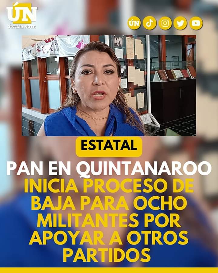 PAN en QuintanaRoo Inicia proceso de baja para ocho militantes por apoyar a otros partidos