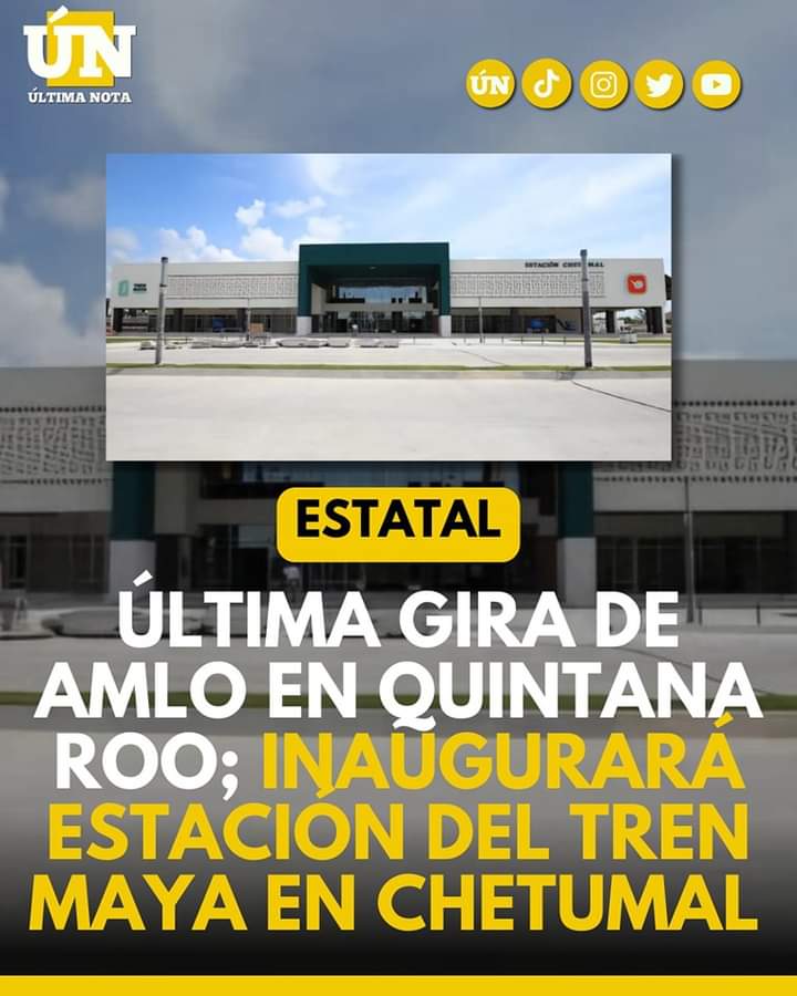 Última gira de AMLO en Quintana Roo; inaugurará estación del Tren Maya en Chetumal