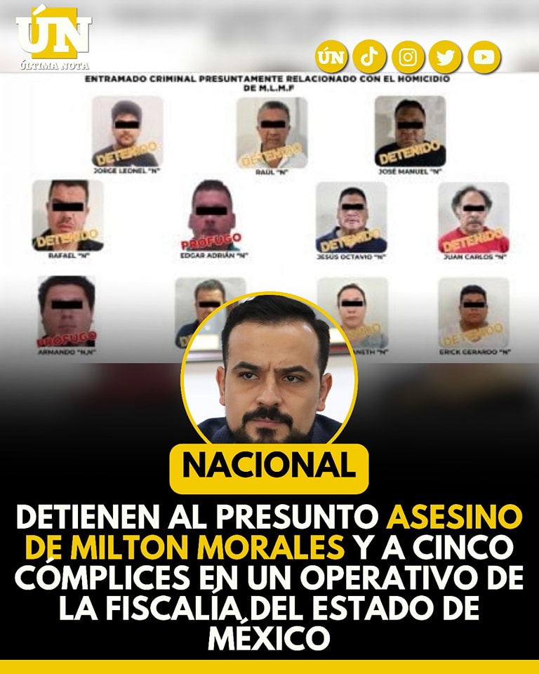 Detienen al presunto as3sin0 de Milton Morales y a cinco cómplices en un operativo de la Fiscalía del Estado de México