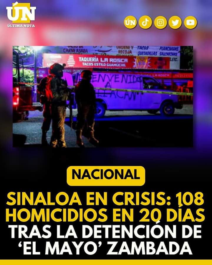 Sinaloa en crisis: 108 h0micidi0s en 20 días tras la detención de ‘El Mayo’ Zambada