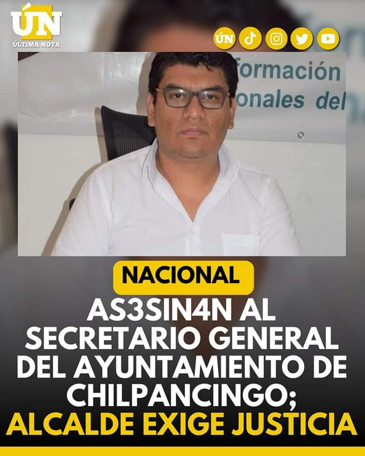 As3sin4n al Secretario General del ayuntamiento de Chilpancingo; Alcalde exige justicial