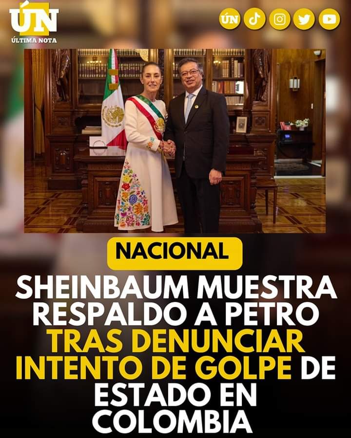 Sheinbaum muestra respaldo a Petro tras denunciar intento de golpe de Estado en Colombia.