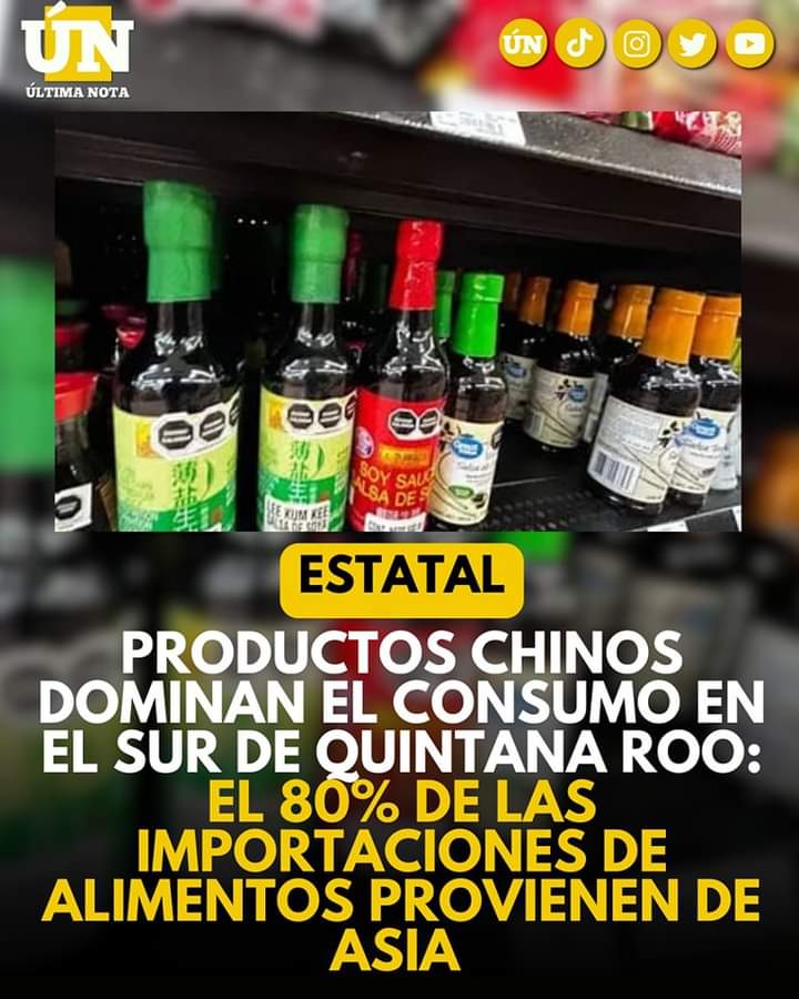 Productos chinos dominan el consumo en el sur de Quintana Roo: el 80% de las importaciones de alimentos provienen de Asia.