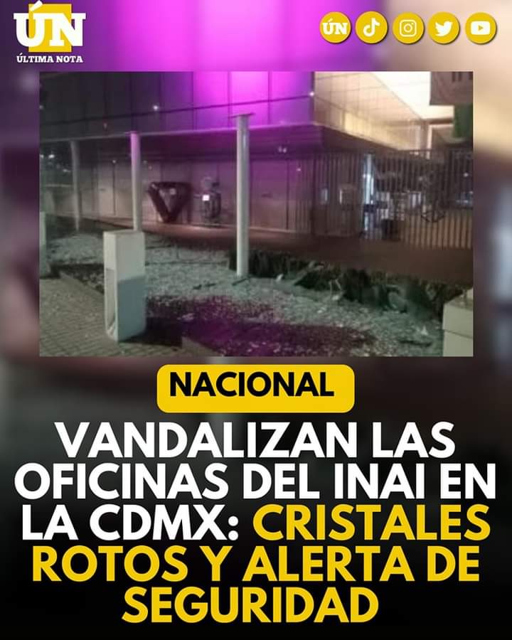 Vandalizan las oficinas del INAI en la CDMX: cristales rotos y alerta de seguridad.