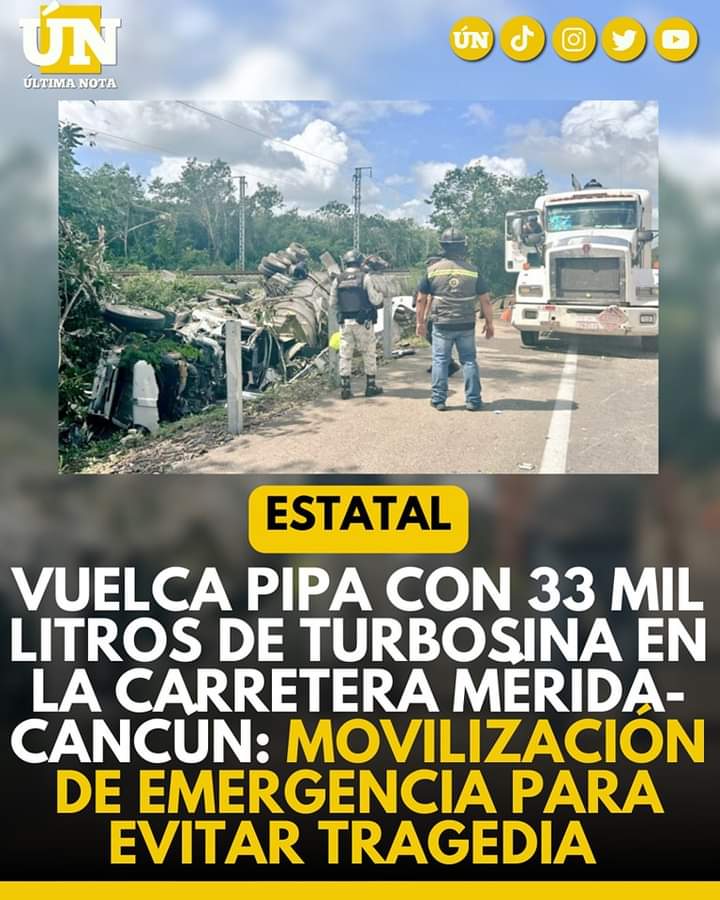 Vuelca pipa con 33 mil litros de turbosina en la carretera Mérida-Cancún: Movilización de emergencia para evitar tragedia