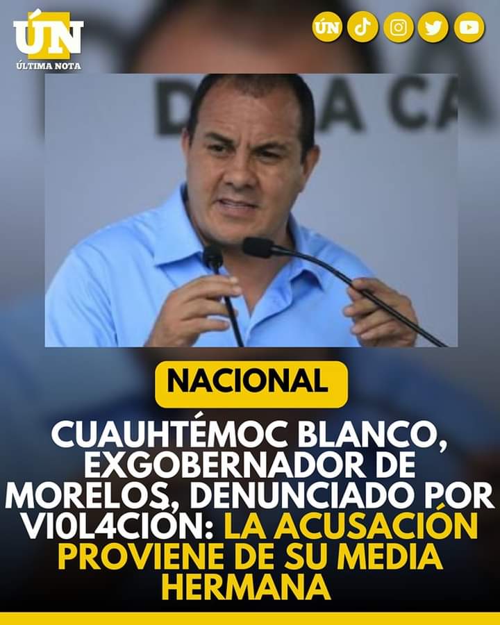 Cuauhtémoc Blanco, exgobernador de Morelos, denunciado por vi0l4ción: La acusación proviene de su media hermana