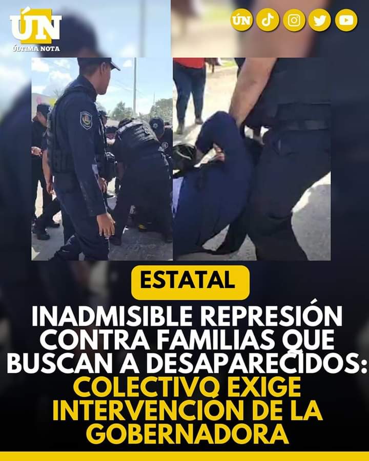 Inadmisible represión contra familias que buscan a desaparecidos: Colectivo exige intervención de la gobernadora.