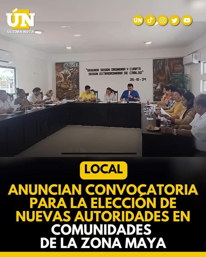 Anuncian convocatoria para la elección de nuevas autoridades en comunidades de la Zona Maya
