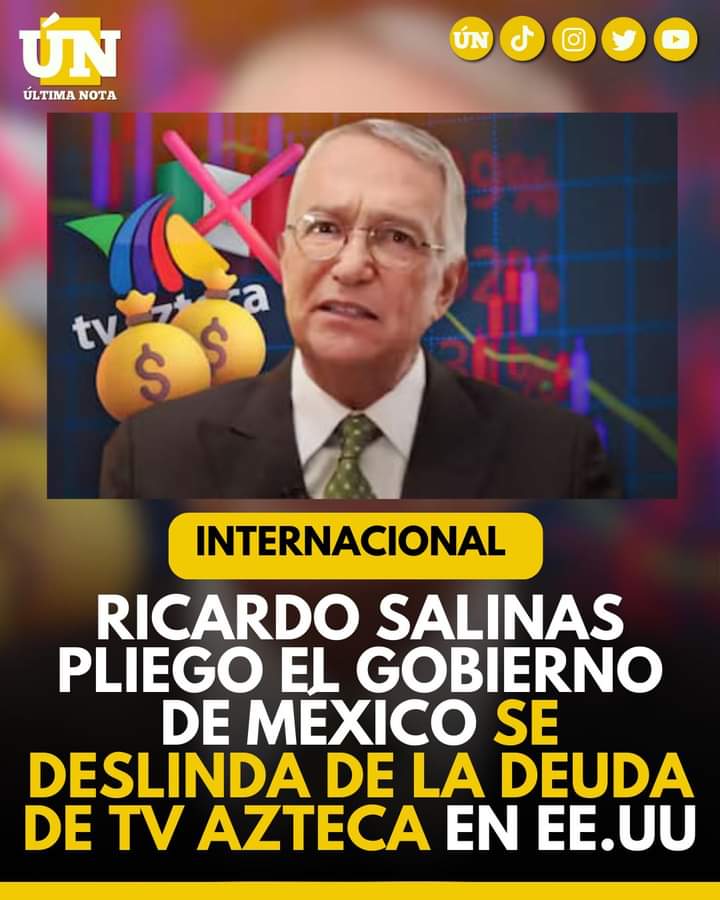 El gobierno mexicano se deslinda de deuda de TV Azteca en medio de disputas legales en EE.UU.
