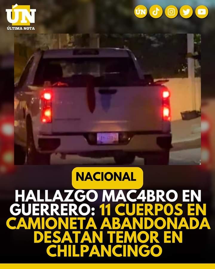 Hallazgo mac4bro en Guerrero: 11 cuerp0s en camioneta abandonada desatan temor en Chilpancingo