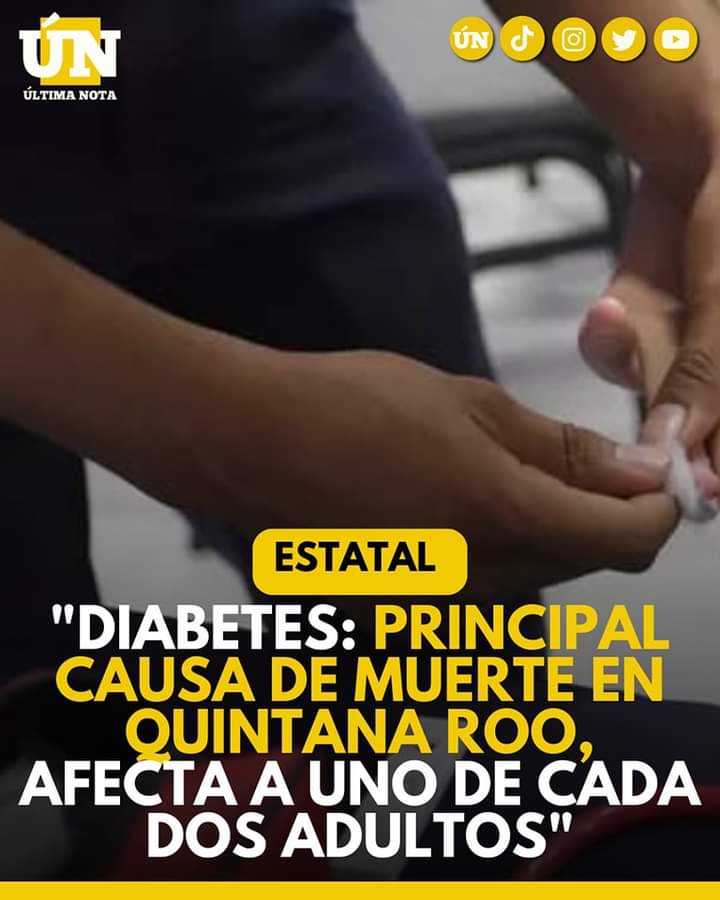 Diabetes: principal causa de mu3rte en Quintana Roo, afecta a uno de cada dos adultos