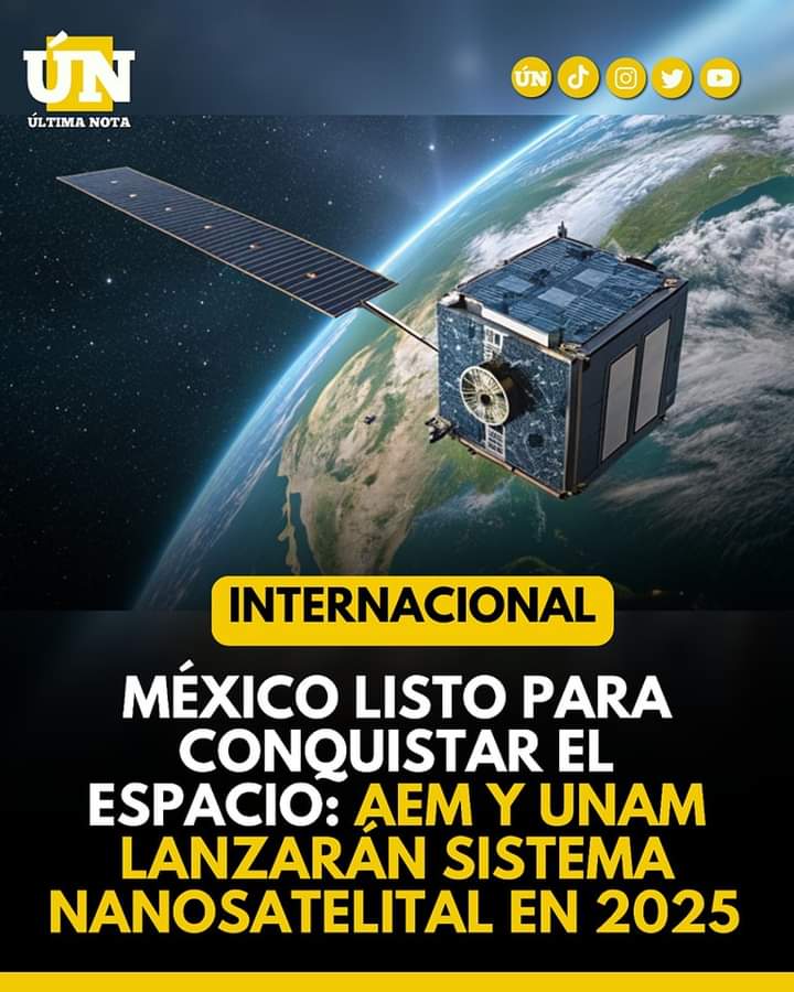 México listo para conquistar el espacio: AEM y UNAM lanzarán sistema nanosatelital en 2025