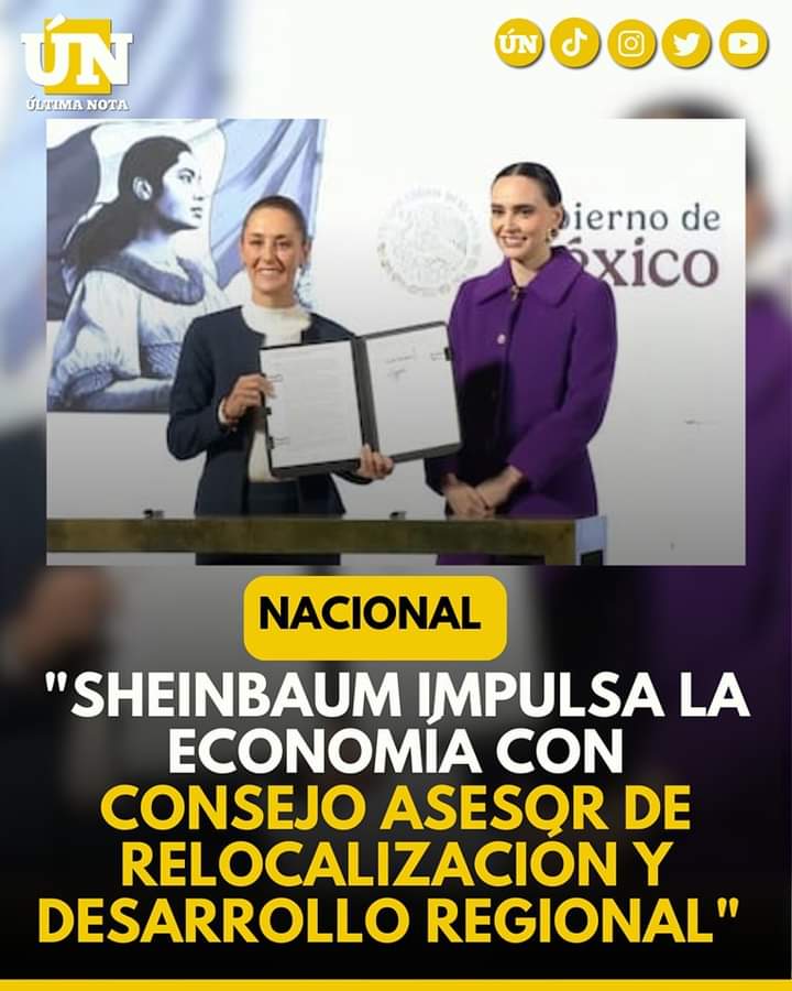 Sheinbaum impulsa la economía con Consejo Asesor de Relocalización y Desarrollo Regional