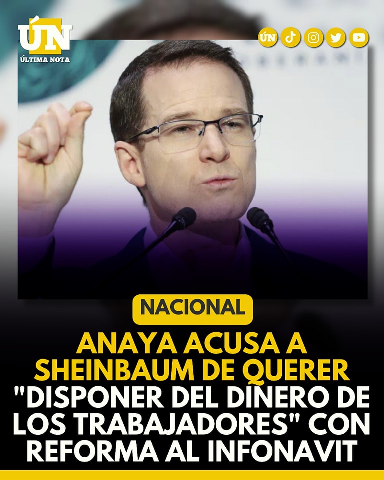 aya acusa a Sheinbaum de querer “disponer del dinero de los trabajadores” con reforma al Infonavit