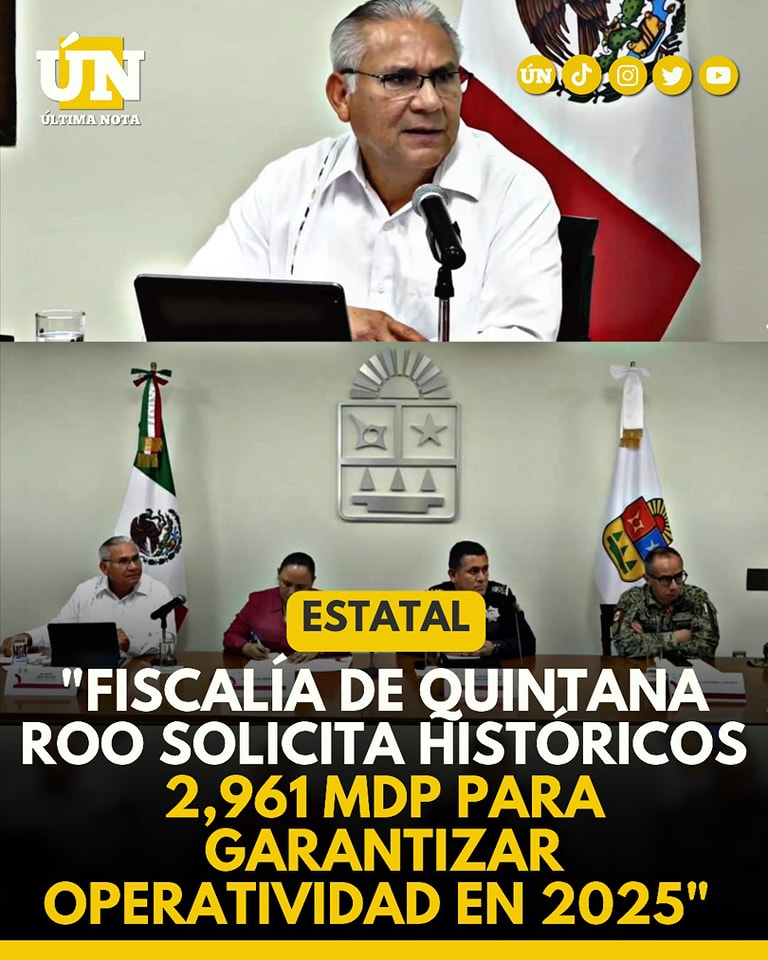 “Fiscalía de Quintana Roo Solicita Históricos 2,961 MDP para Garantizar Operatividad en 2025”