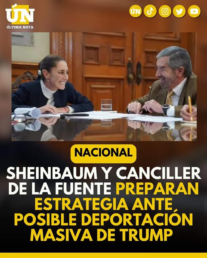Sheinbaum y Canciller De la Fuente Preparan Estrategia ante Posible Deportación Masiva de Trump