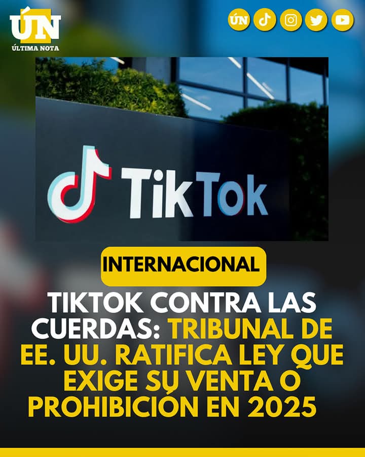 TikTok contra las cuerdas: Tribunal de EE. UU. ratifica ley que exige su venta o prohibición en 2025