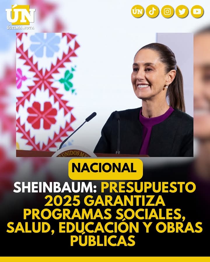 Sheinbaum: “Presupuesto 2025 garantiza programas sociales, salud, educación y obras públicas”