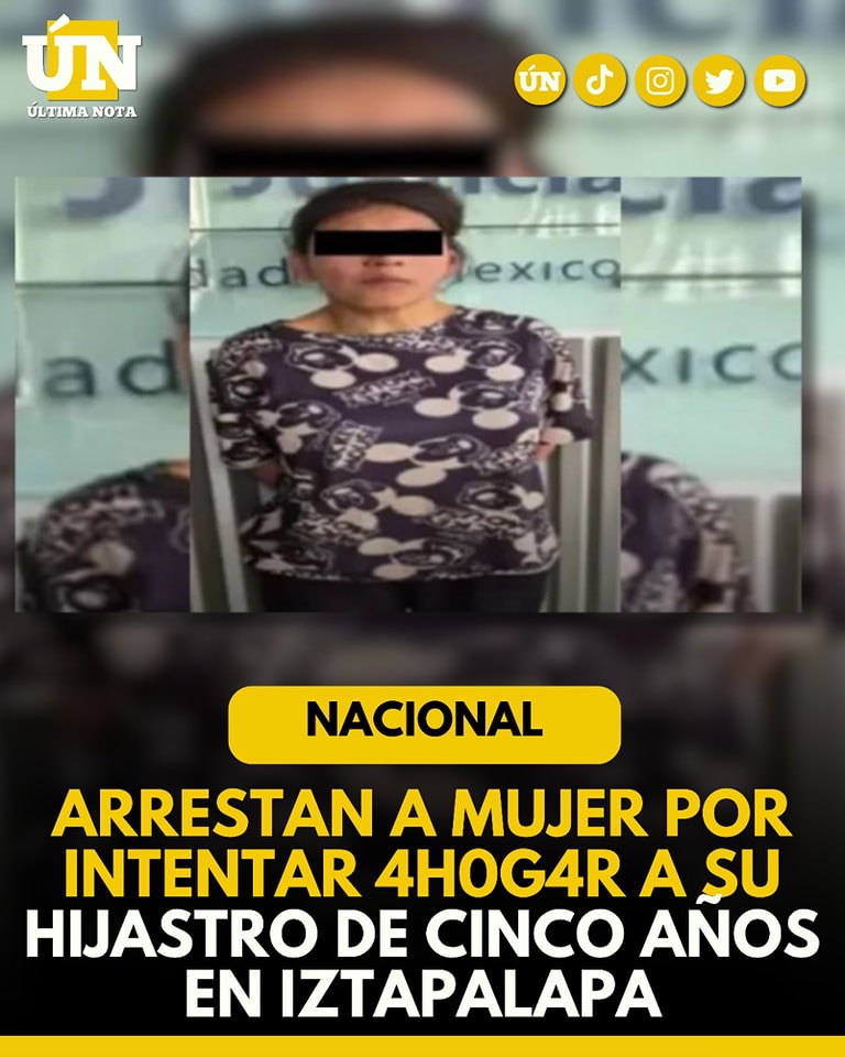 Arrestan a mujer por intentar 4h0g4r a su hijastro de cinco años en Iztapalapa