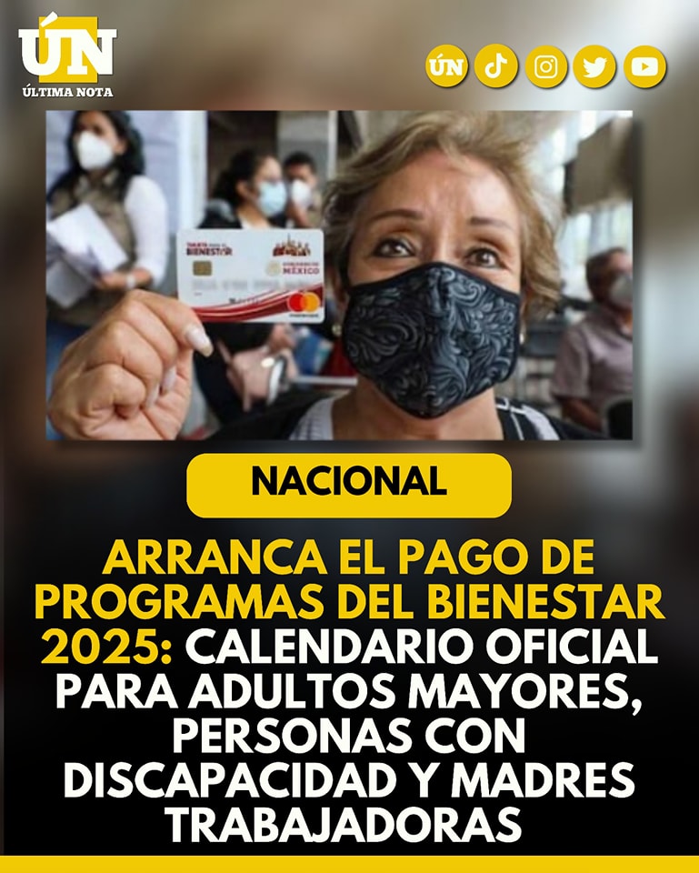 Arranca el Pago de Programas del Bienestar 2025: Calendario Oficial para Adultos Mayores, Personas con Discapacidad y Madres Trabajadoras